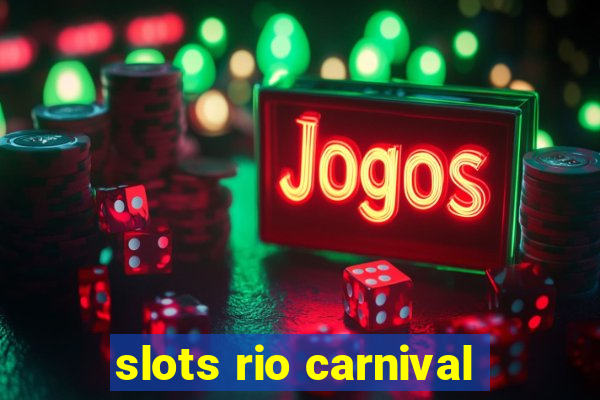 slots rio carnival